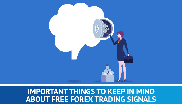 मुक्त विदेशी मुद्रा व्यापार संकेतों के बारे में ध्यान में रखने वाली बात